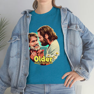 Older Means We're Still Here [Australian-Printed] - Unisex Heavy Cotton Tee