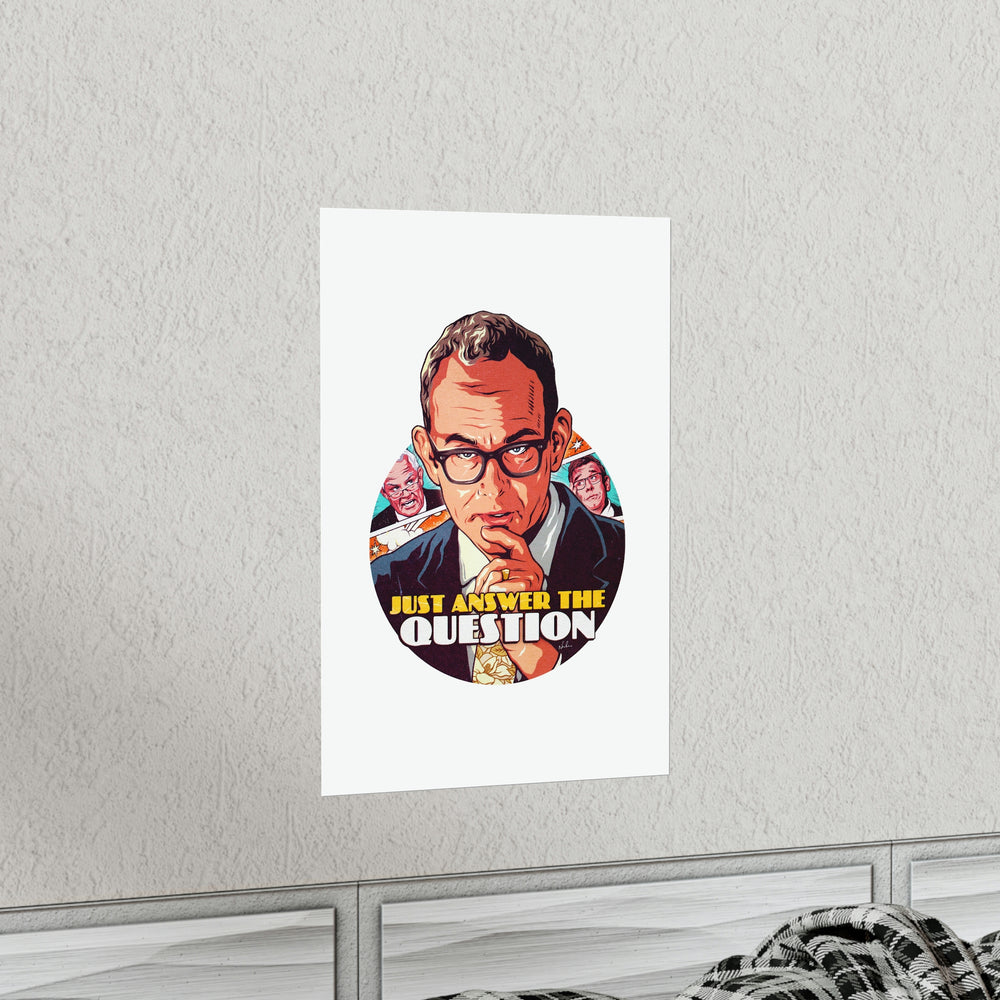 Just Answer The Question - Premium Matte vertical posters