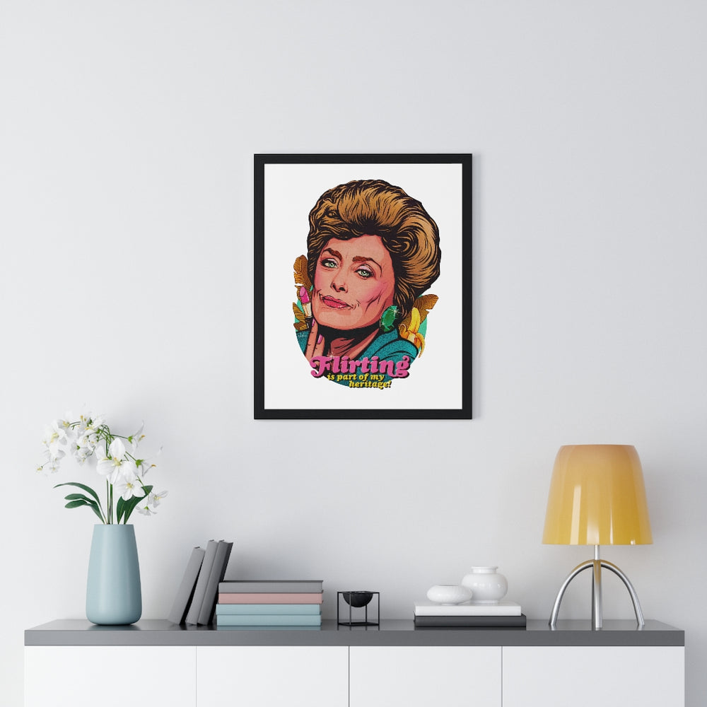 Flirting Is Part Of My Heritage! - Premium Framed Vertical Poster