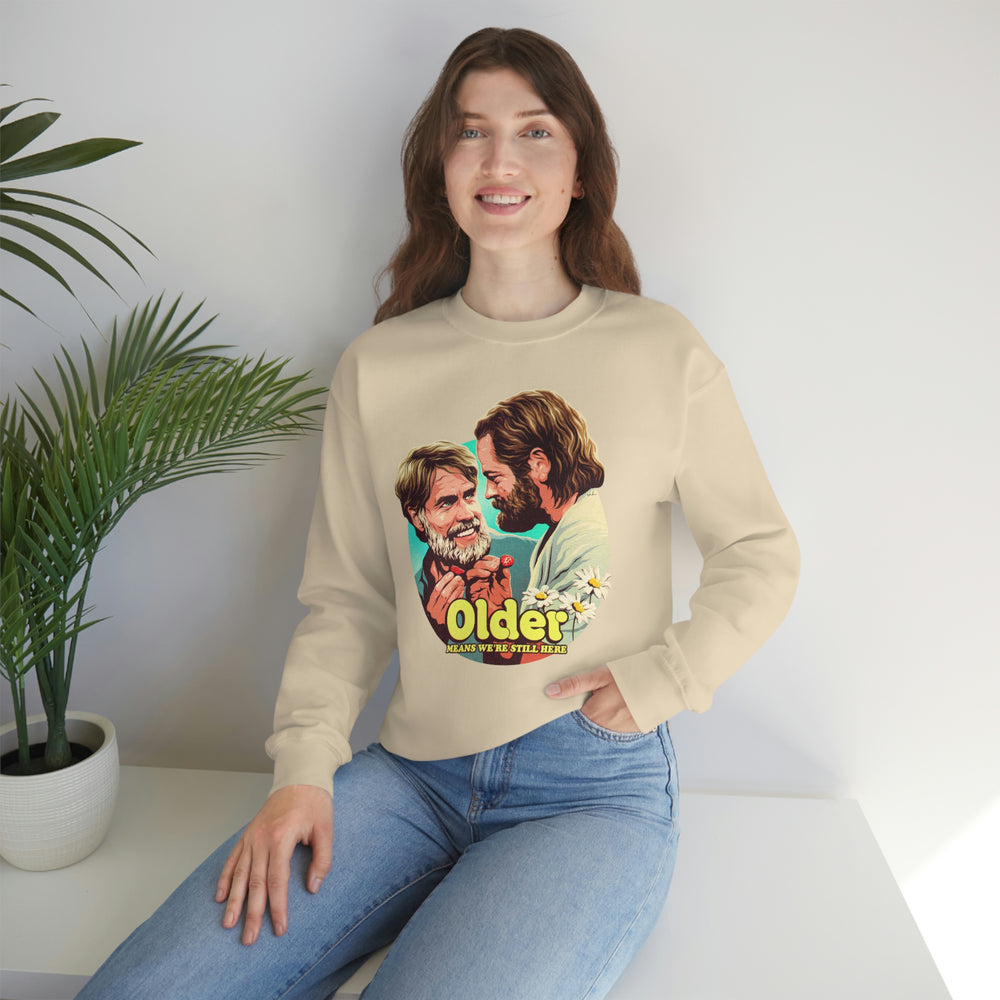 Older Means We're Still Here - Unisex Heavy Blend™ Crewneck Sweatshirt