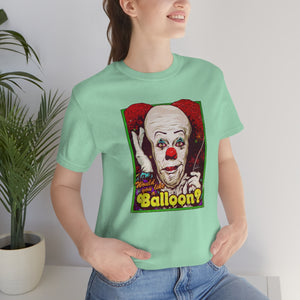 Would You Like A Balloon? - Unisex Jersey Short Sleeve Tee