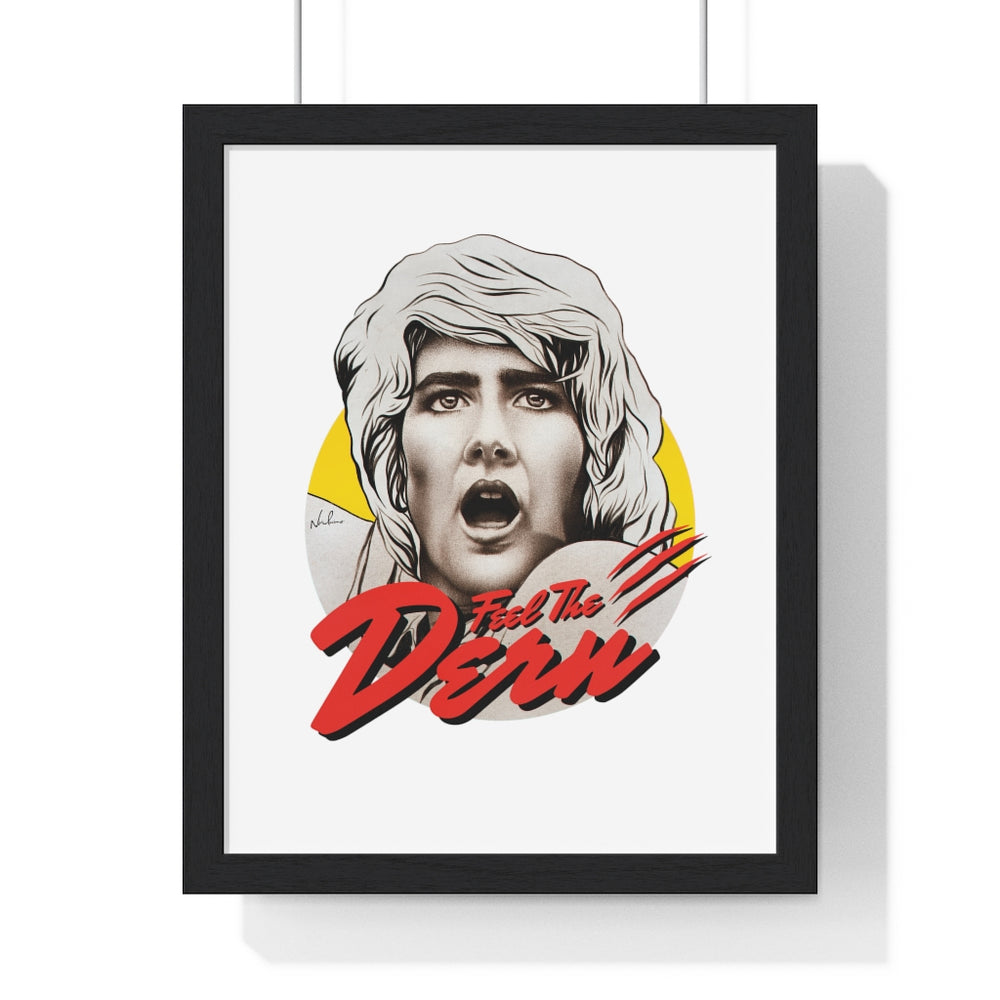 Feel The Dern - Premium Framed Vertical Poster