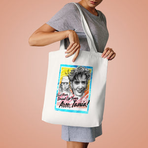 Stick Your Drink Up Your Arse, Tania! [Australian-Printed] - Cotton Tote Bag