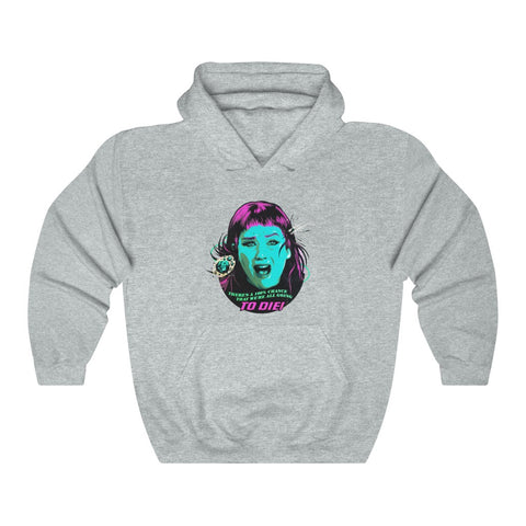 We're All Going To Die! - Unisex Heavy Blend™ Hooded Sweatshirt