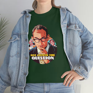 Just Answer The Question [Australian-Printed] - Unisex Heavy Cotton Tee