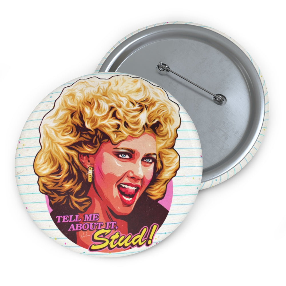 Tell Me About It, Stud - Pin Buttons