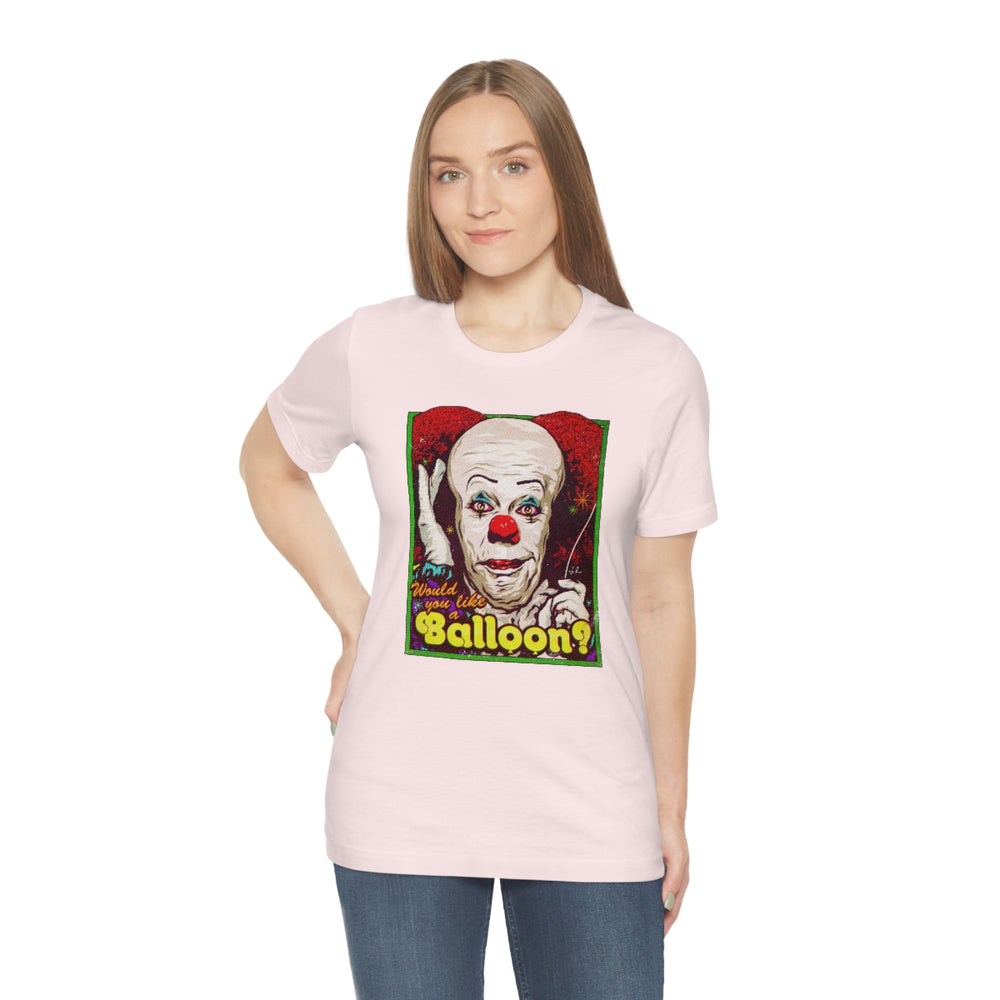 Would You Like A Balloon? - Unisex Jersey Short Sleeve Tee