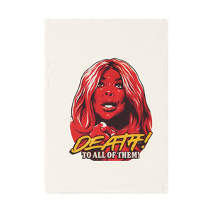 Death! To All Of Them! - Cotton Tea Towel