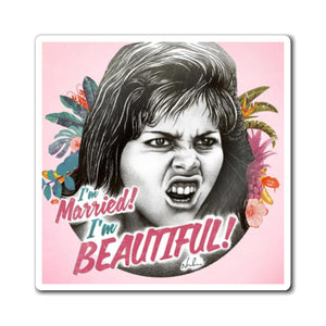 I'm Married! I'm Beautifu! - Magnets