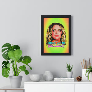 Babe, I Know You Do Ketamine - Premium Framed Vertical Poster