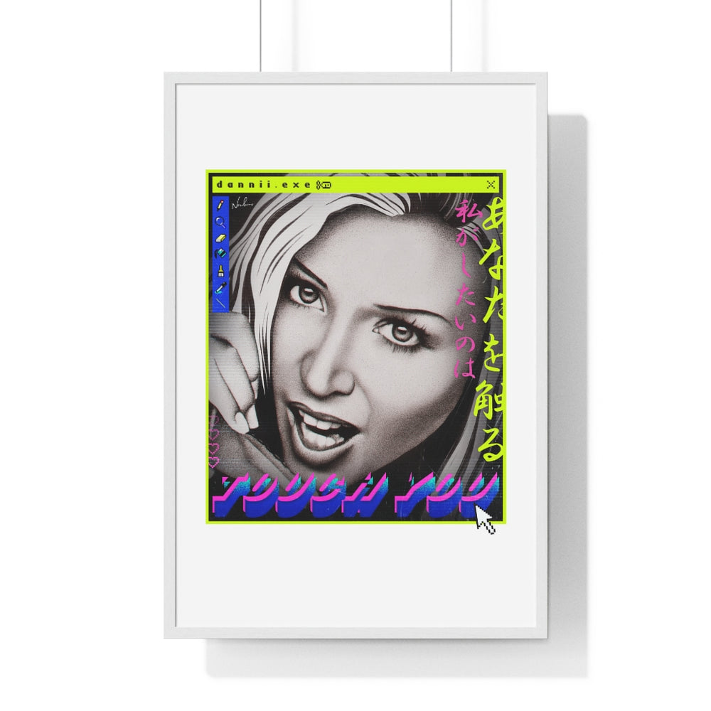 TOUCH YOU - Premium Framed Vertical Poster