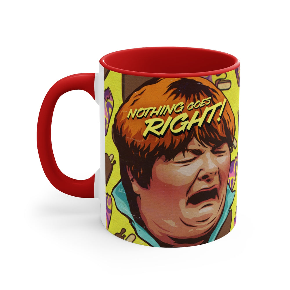 NOTHING GOES RIGHT! - 11oz Accent Mug (Australian Printed)