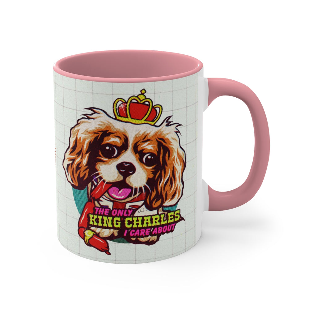 The Only King Charles I Care About (Australian Printed) - 11oz Accent Mug