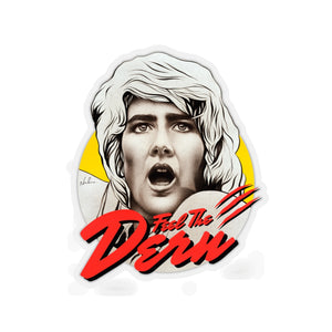 Feel The Dern - Kiss-Cut Stickers