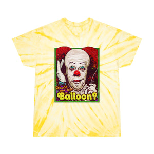 Would You Like A Balloon? - Tie-Dye Tee, Cyclone