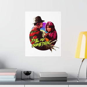 Tell Me Somethin' - Premium Matte vertical posters