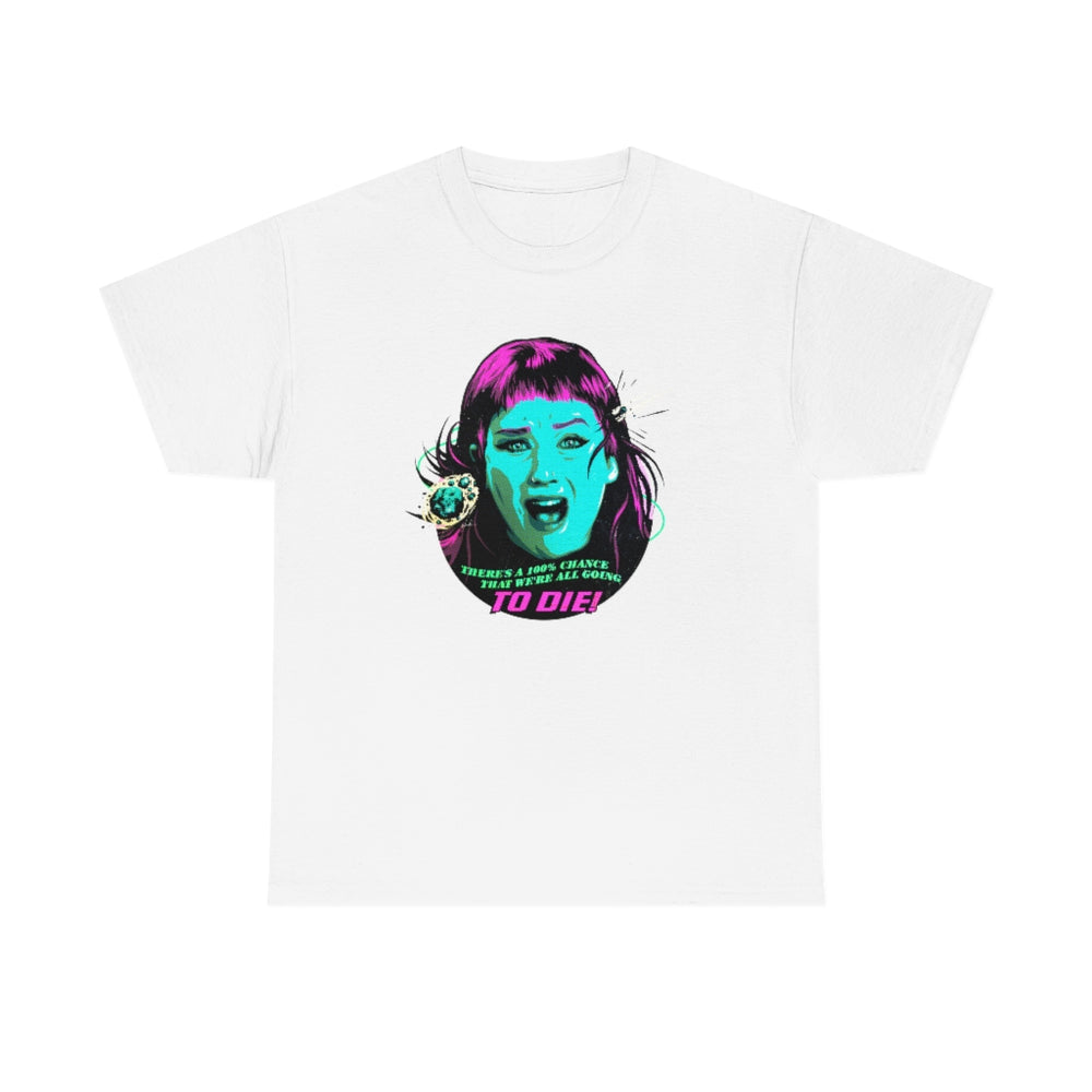 We're All Going To Die! [Australian-Printed] - Unisex Heavy Cotton Tee