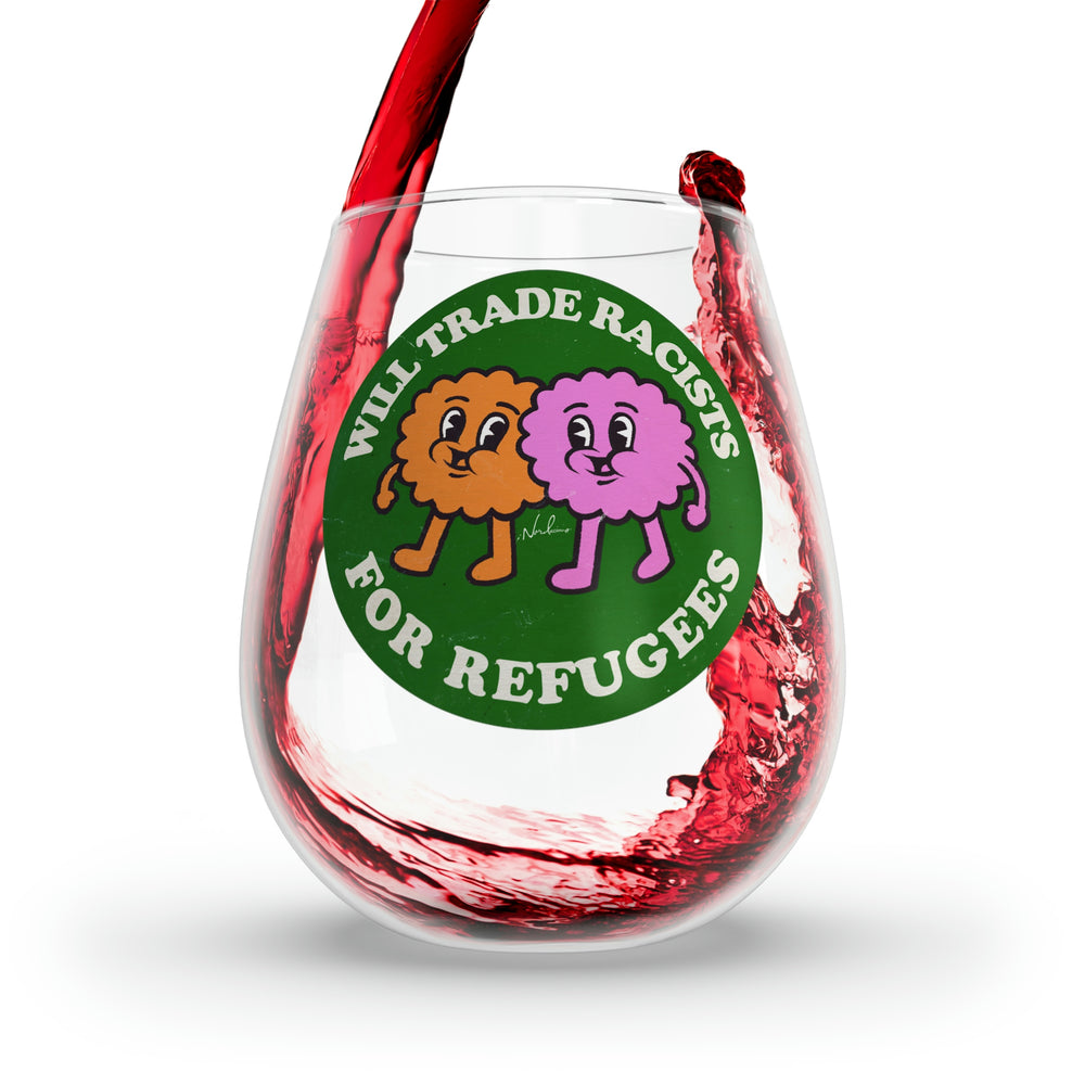 Will Trade Racists For Refugees - Stemless Glass, 11.75oz