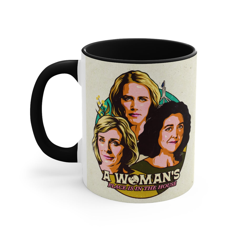 A Woman's Place Is In The House (Australian Printed) - 11oz Accent Mug