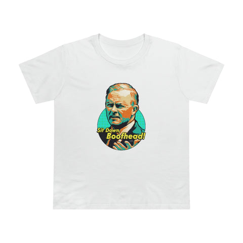 Sit Down, Boofhead! [Australian-Printed] - Women’s Maple Tee