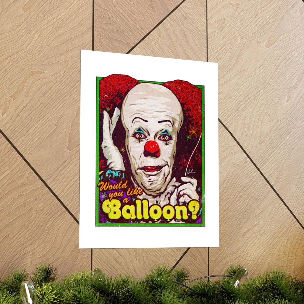 Would You Like A Balloon? - Premium Matte vertical posters