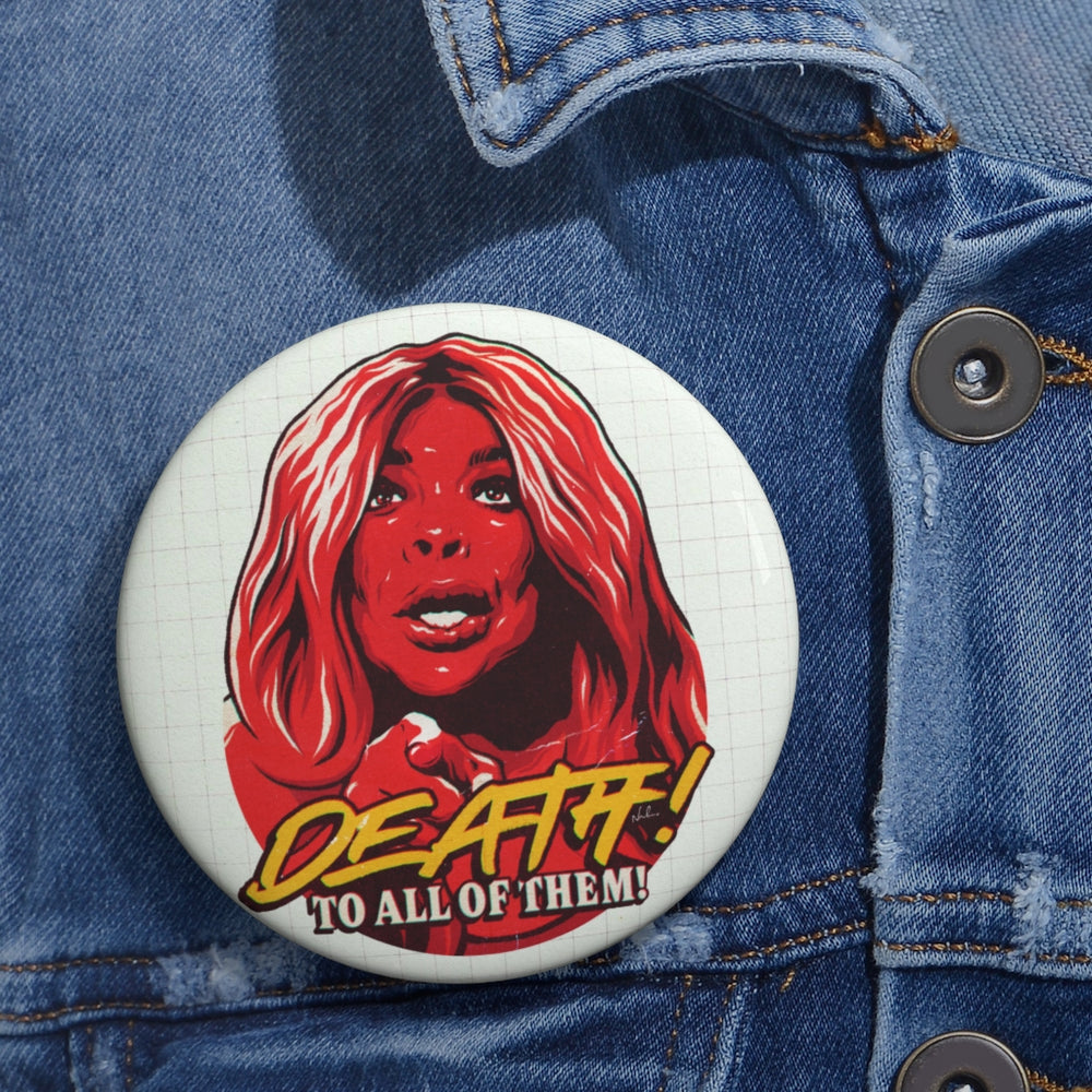 Death! To All Of Them! - Pin Buttons