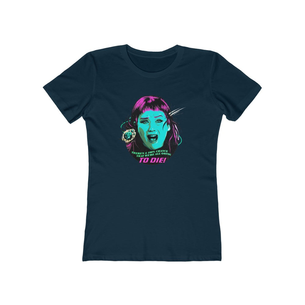 We're All Going To Die! - Women's The Boyfriend Tee