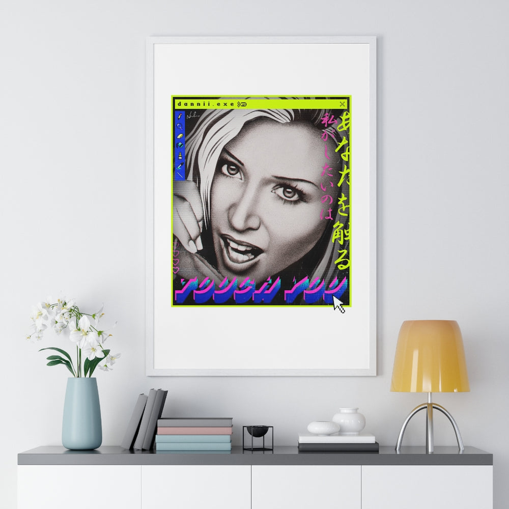 TOUCH YOU - Premium Framed Vertical Poster