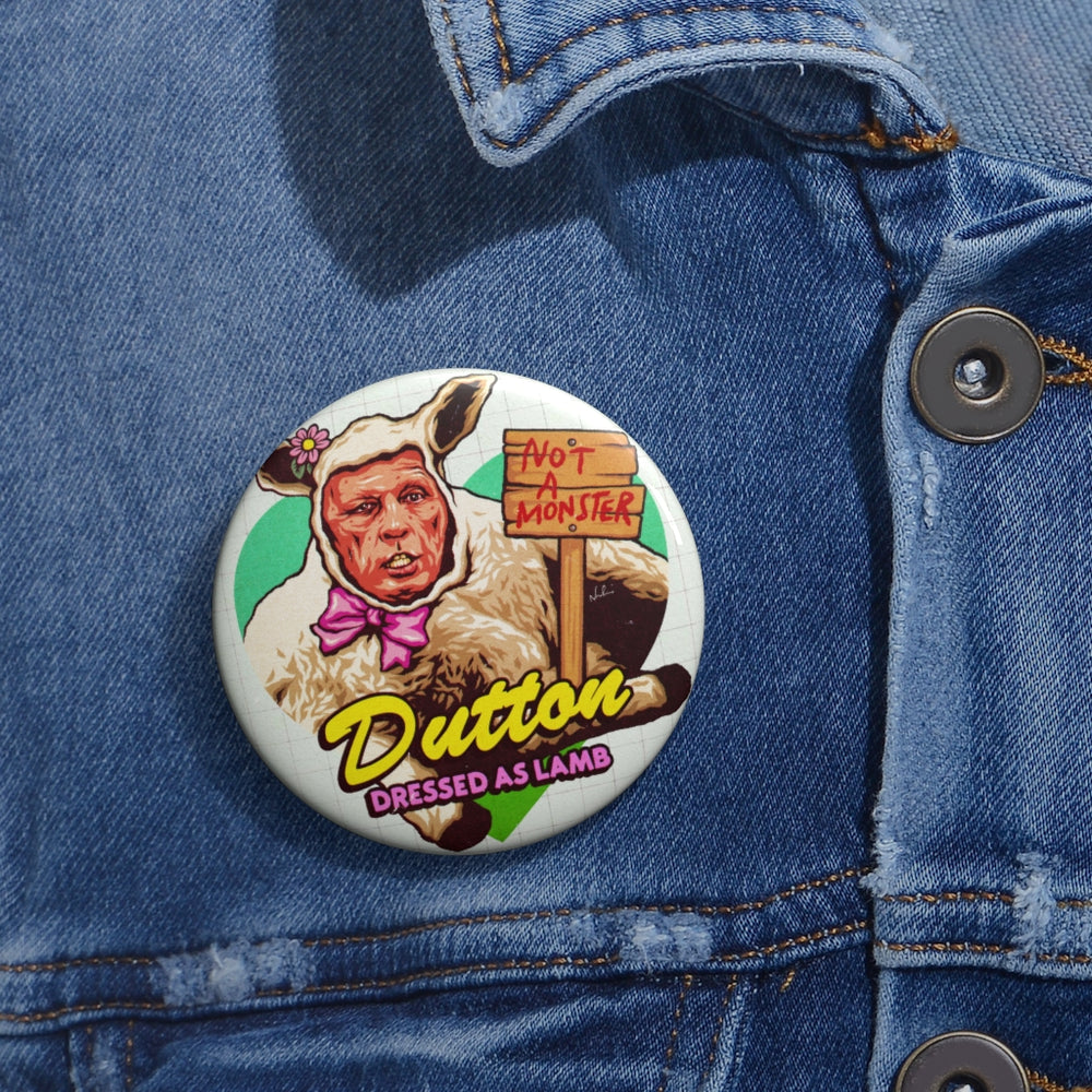 Dutton Dressed As Lamb - Pin Buttons