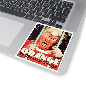 Orange Is The New Trump - Kiss-Cut Stickers