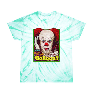 Would You Like A Balloon? - Tie-Dye Tee, Cyclone