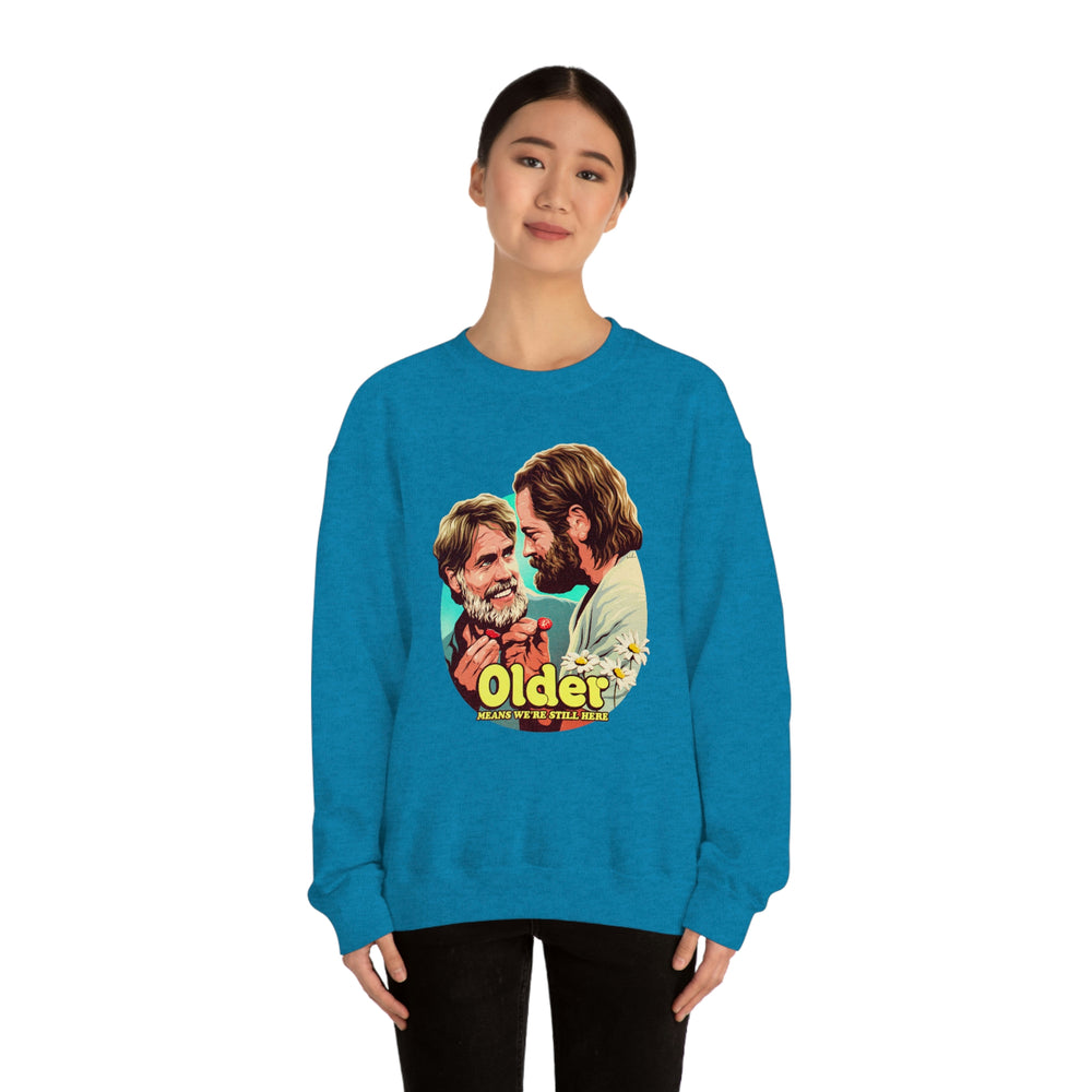 Older Means We're Still Here - Unisex Heavy Blend™ Crewneck Sweatshirt