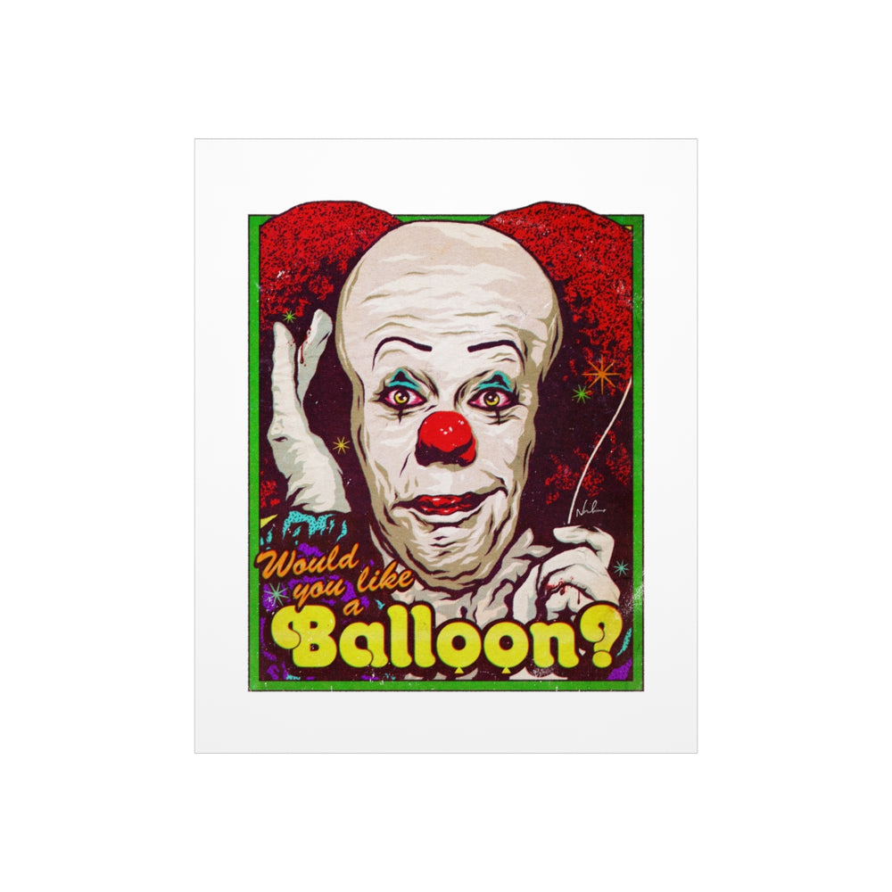 Would You Like A Balloon? - Premium Matte vertical posters