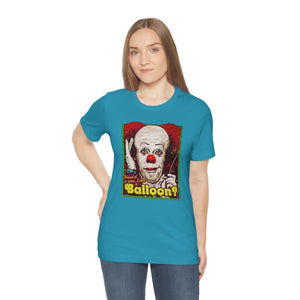 Would You Like A Balloon? - Unisex Jersey Short Sleeve Tee