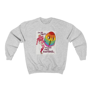 I'm So Tired Of Being This Football - Unisex Heavy Blend™ Crewneck Sweatshirt