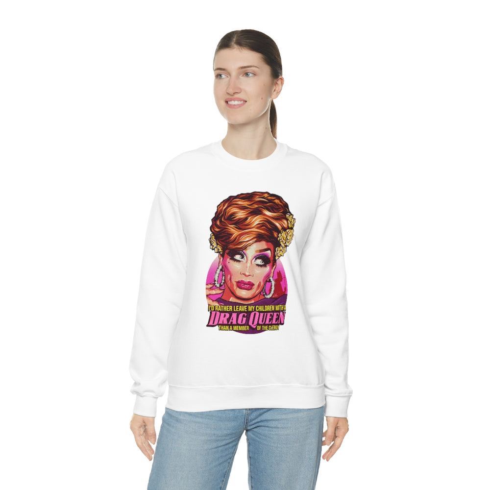 I'd Rather Leave My Children With A Drag Queen [Australian-Printed] - Unisex Heavy Blend™ Crewneck Sweatshirt