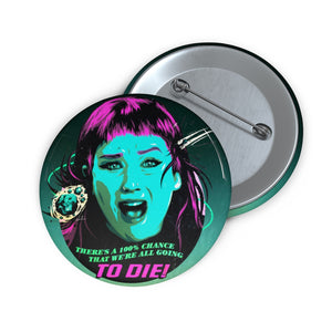 We're All Going To Die! - Pin Buttons