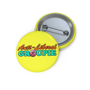 Anti-Liberal Groupie - Pin Buttons