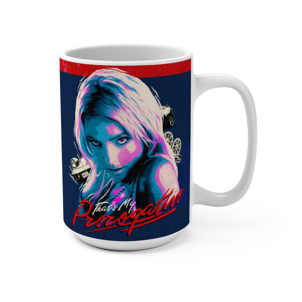 That's My Prerogative - Mug 15oz