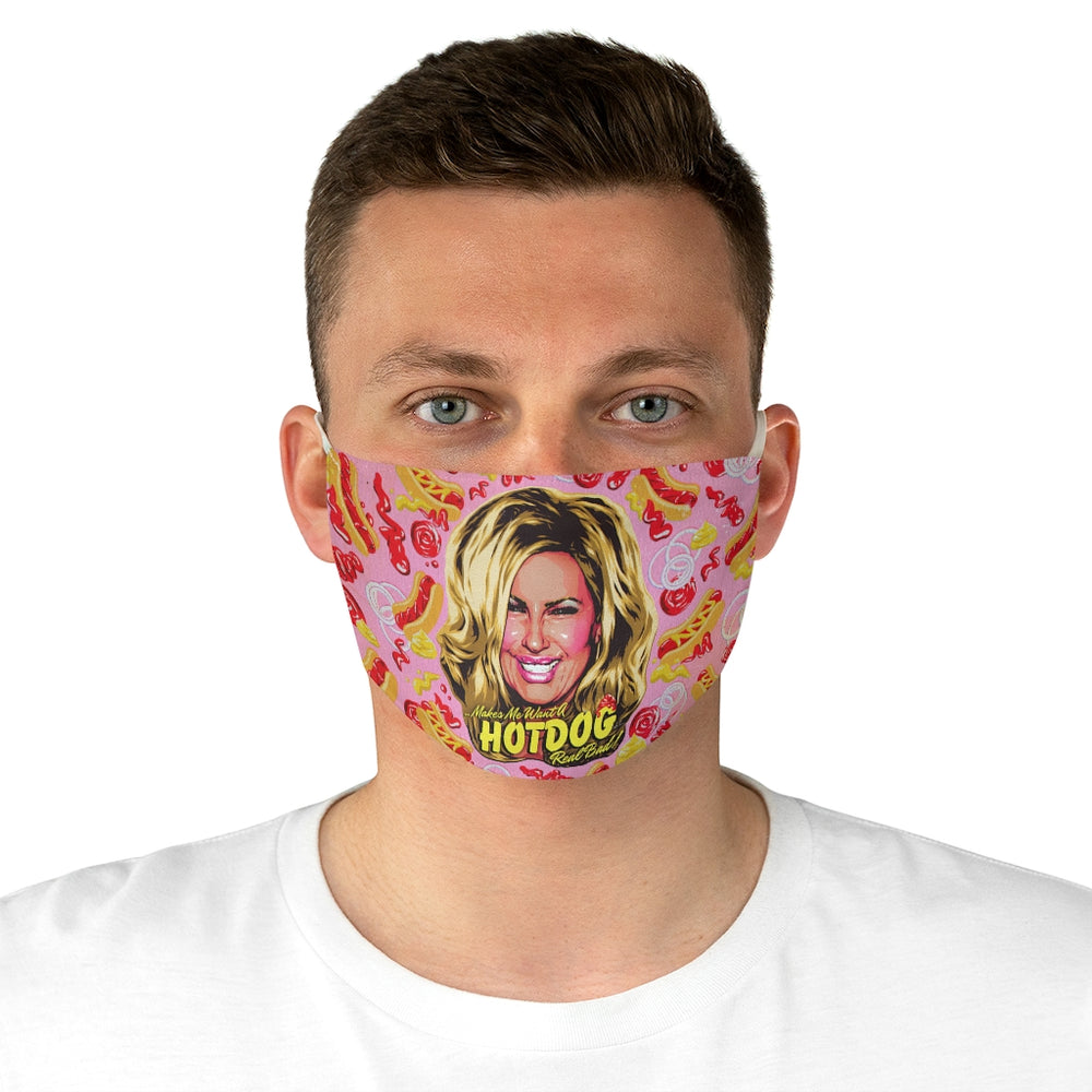 Makes Me Want A Hot Dog Real Bad! - Fabric Face Mask