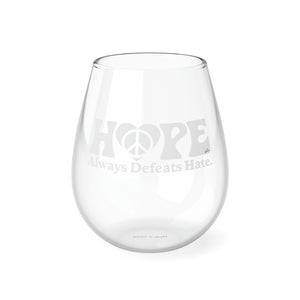 Hope Always Defeats Hate - Stemless Glass, 11.75oz