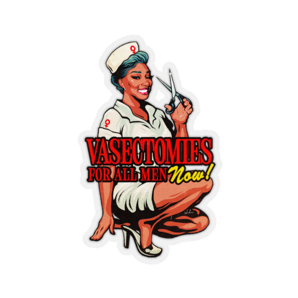 Vasectomies For All Men Now! - Kiss-Cut Stickers
