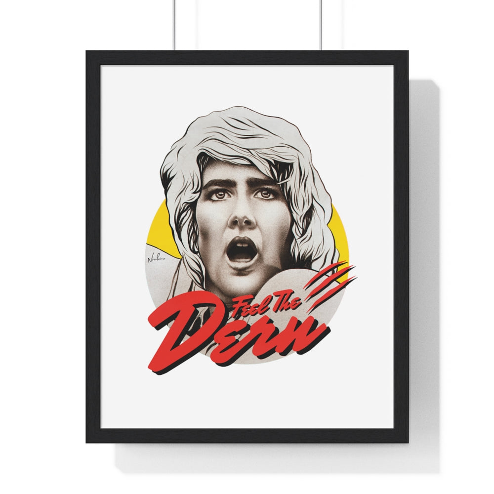 Feel The Dern - Premium Framed Vertical Poster