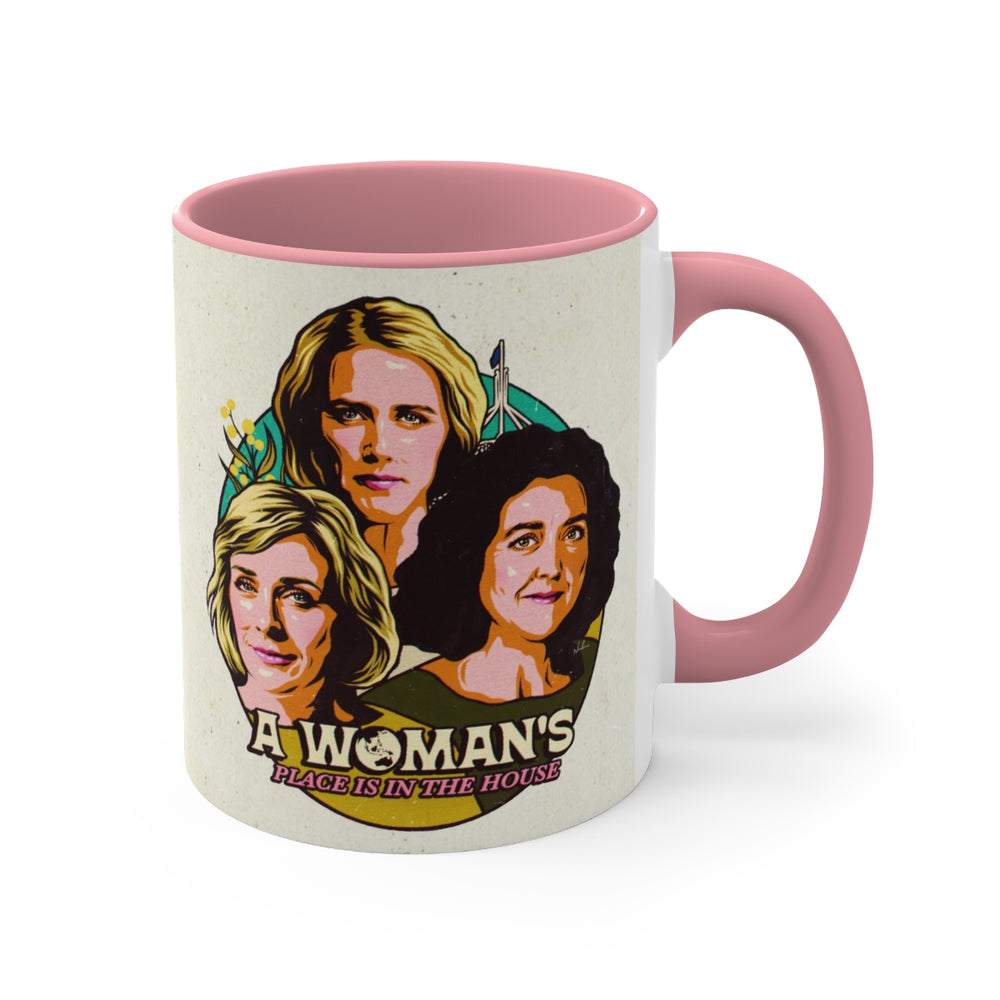 A Woman's Place Is In The House (Australian Printed) - 11oz Accent Mug