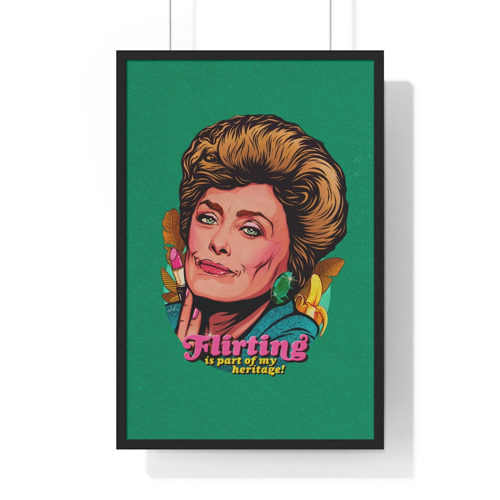 Flirting Is Part Of My Heritage! [Coloured BG] - Premium Framed Vertical Poster