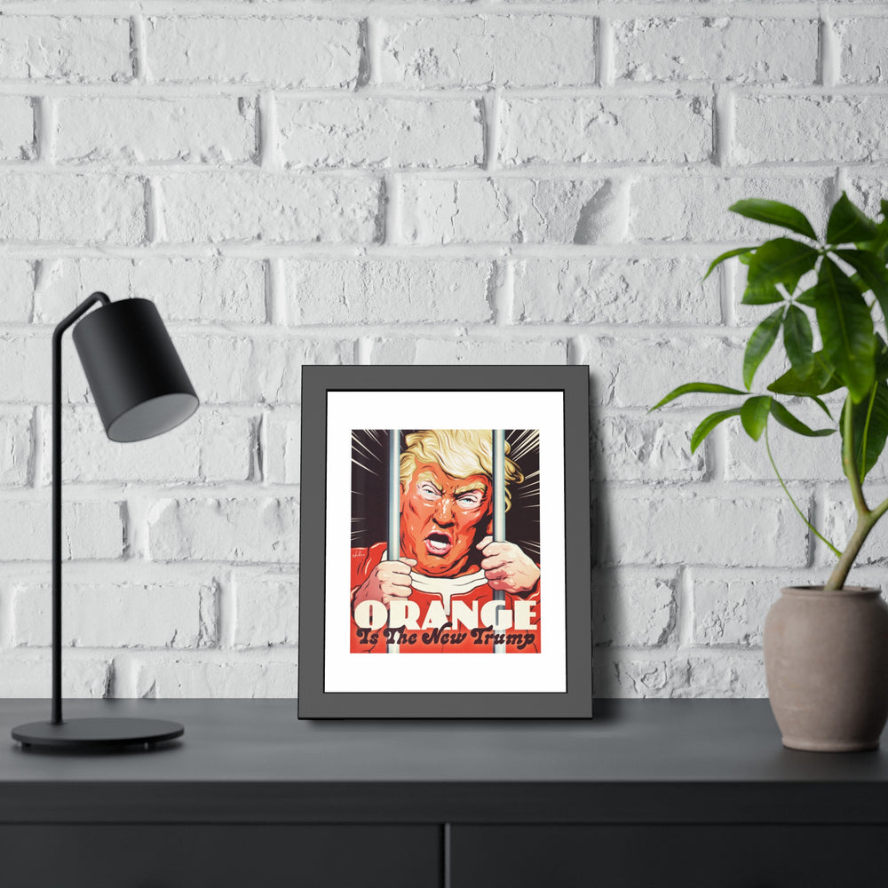 Orange Is The New Trump - Framed Paper Posters