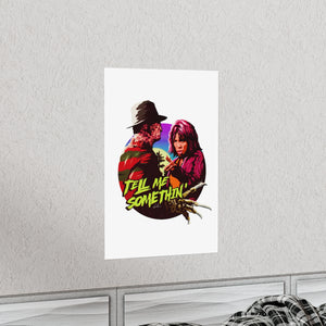 Tell Me Somethin' - Premium Matte vertical posters