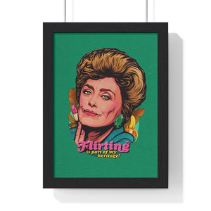 Flirting Is Part Of My Heritage! [Coloured BG] - Premium Framed Vertical Poster