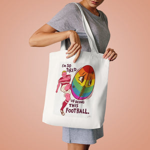 I'm So Tired Of Being This Football [Australian-Printed] - Cotton Tote Bag