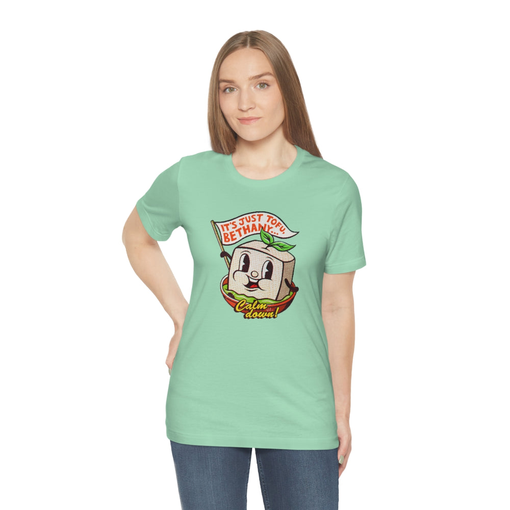 It's Just Tofu, Bethany - Unisex Jersey Short Sleeve Tee